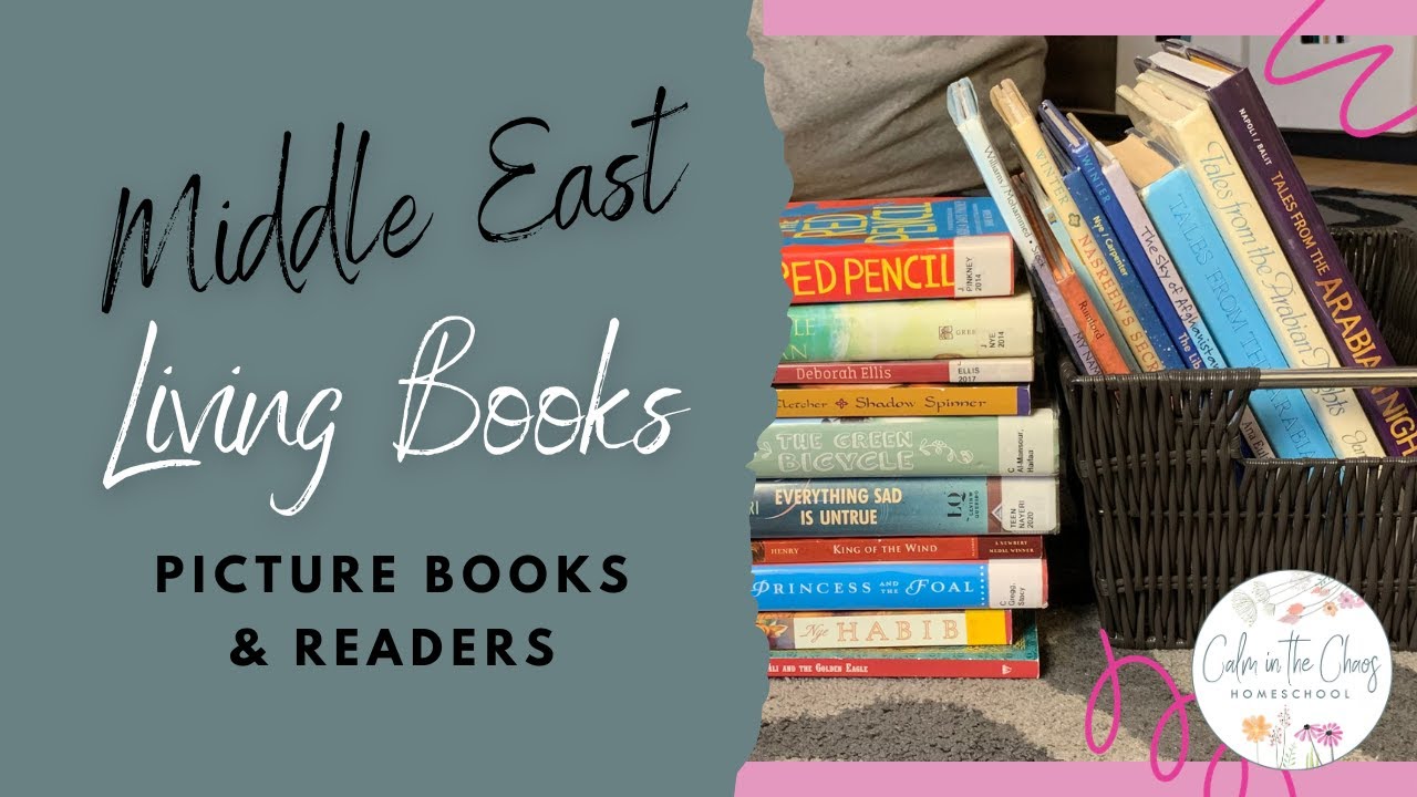 Living Books for Studying Middle Eastern Geography | Picture Books, Chapter Books, Read Alouds