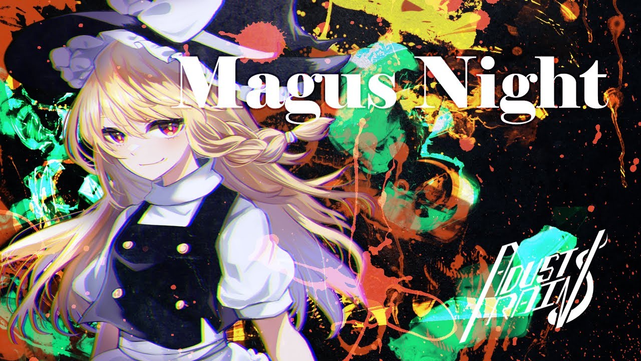 【東方Vocal】Magus Night / Adust Rain【メイガスナイト】