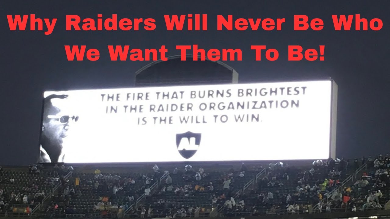 Raiders Will Never Be Who We Want Them To Be!