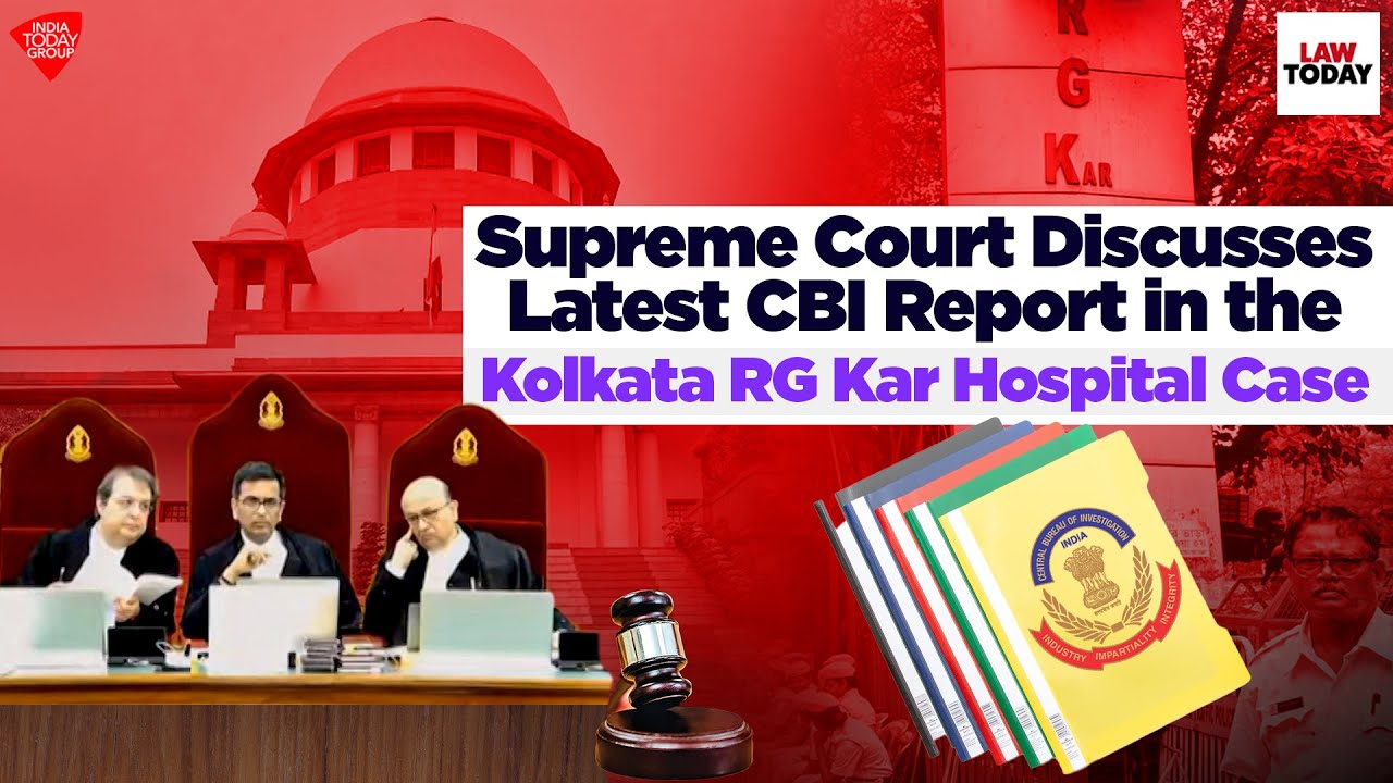 Supreme Court Discusses Latest CBI Report in the Kolkata RG Kar Hospital Case | Law Today