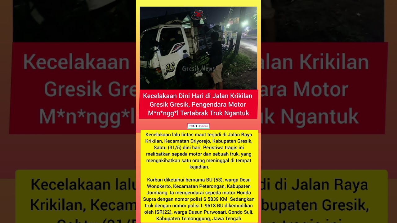 Kecelakaan Dini Hari di Jalan Krikilan Gresik Gresik, Pengendara Motor M*n*ngg*l Tertabrak Truk.