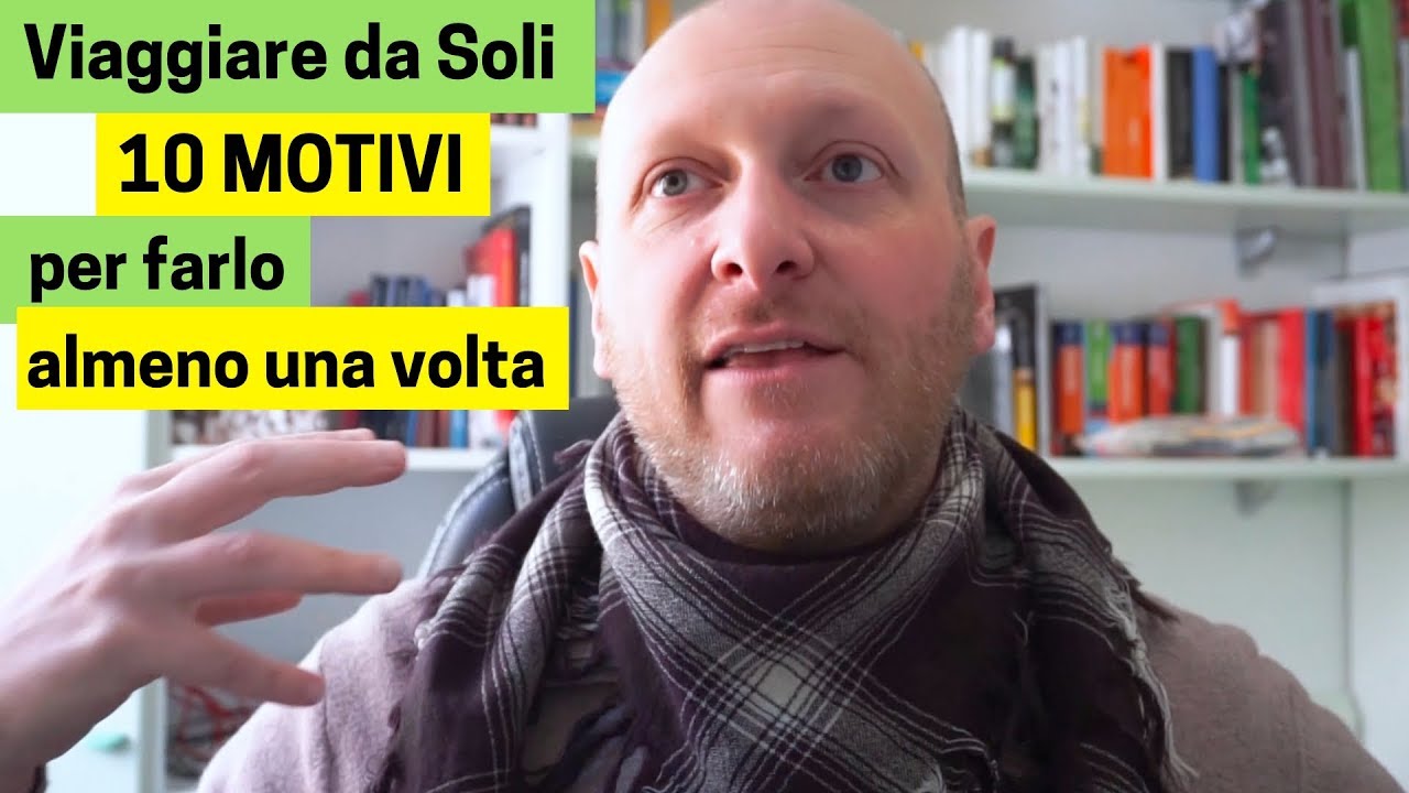 Viaggiare da Soli: 10 Motivi per farlo almeno una volta nella vita [+ una risorsa importante]