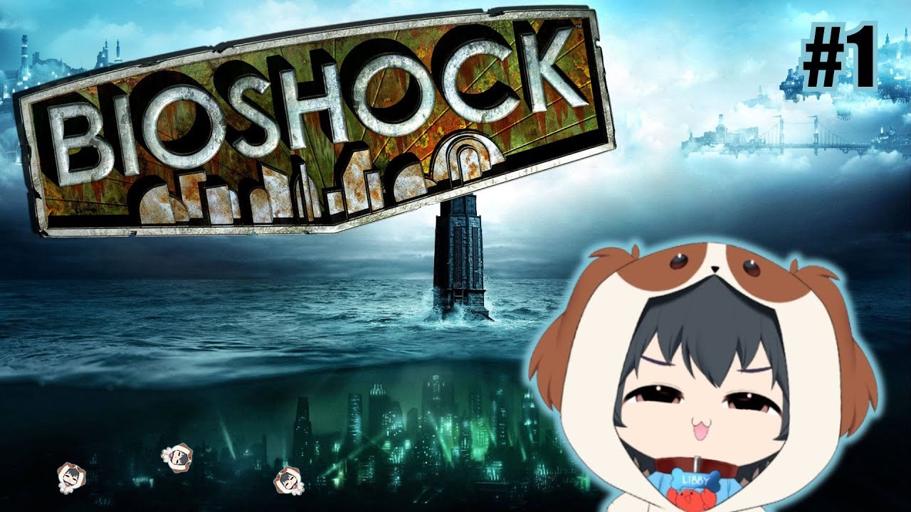 [Bioshock #1] Sick new game just came out [LibbyLobsterr]