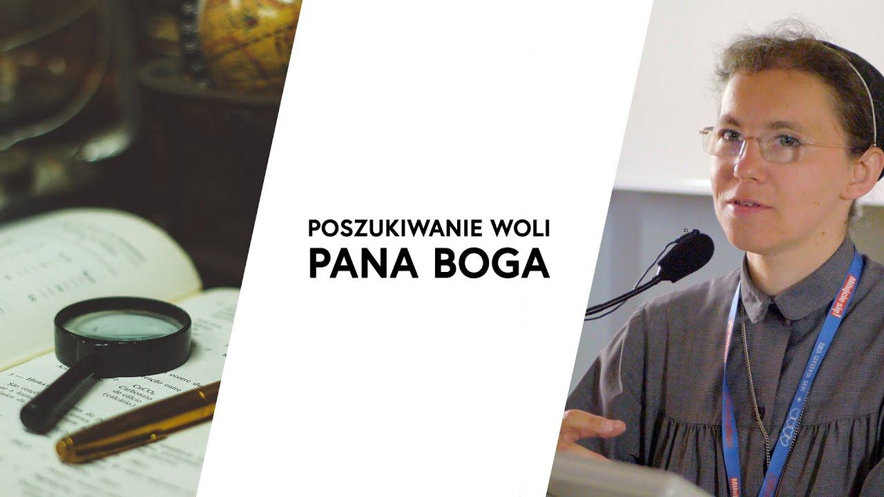 Poszukiwanie woli Pana Boga | s. Małgorzata Pagacz USJK