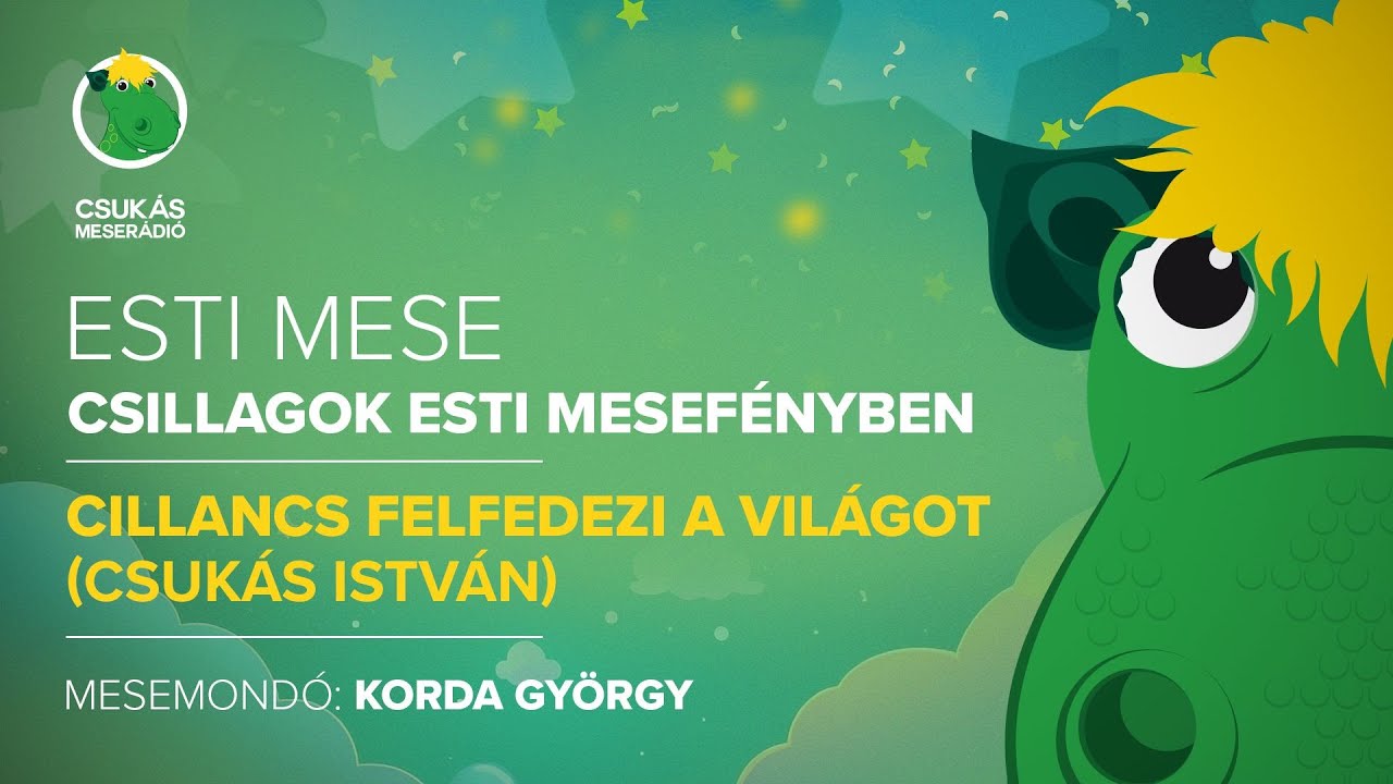Esti mese: Cillancs felfedezi a világot | Csukás Meserádió