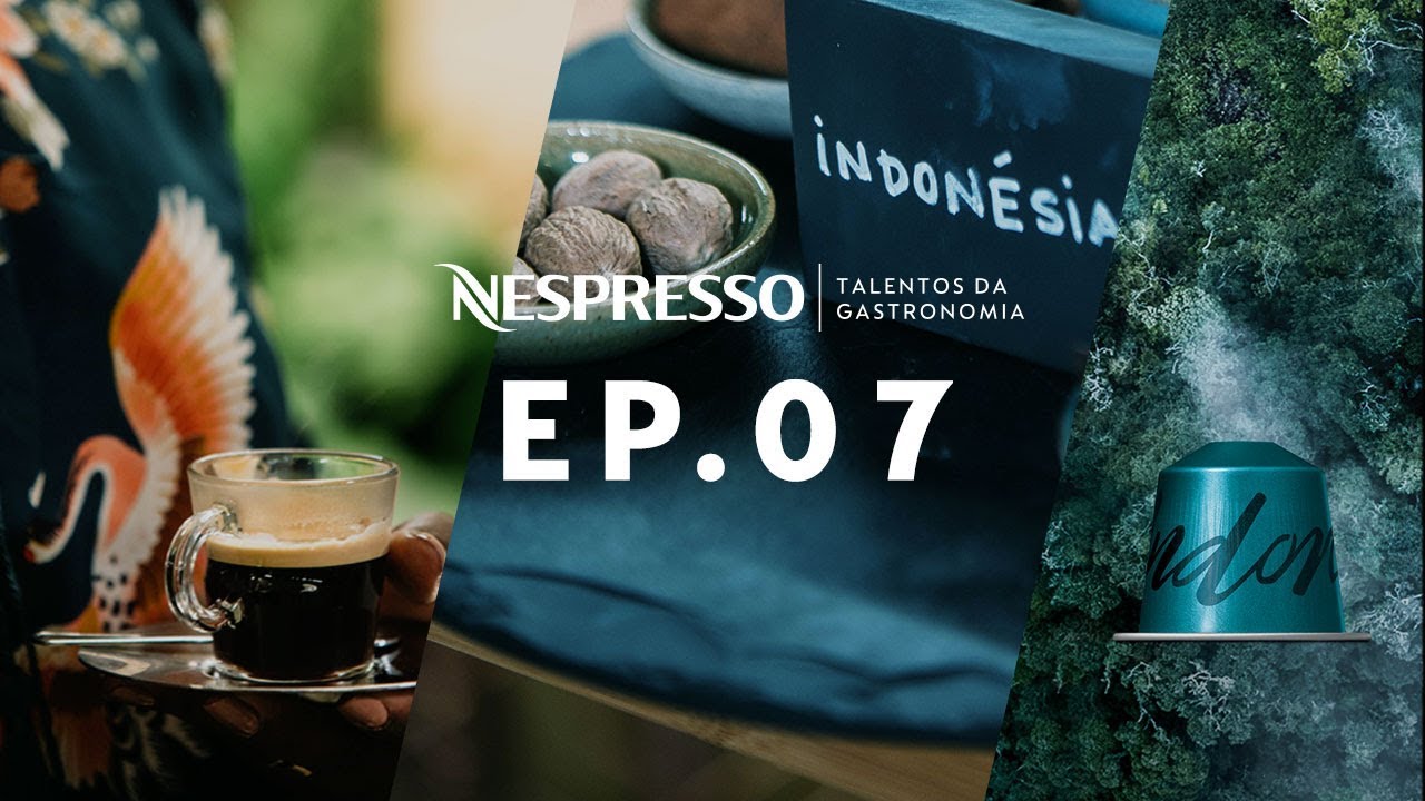 Nespresso Brasil | Talentos da Gastronomia | Episódio 7