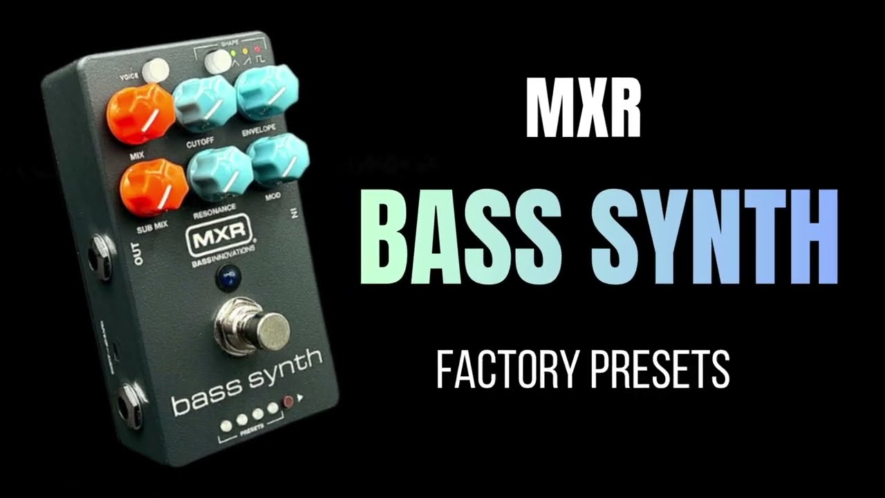 MXR Bass Synth - Factory Presets