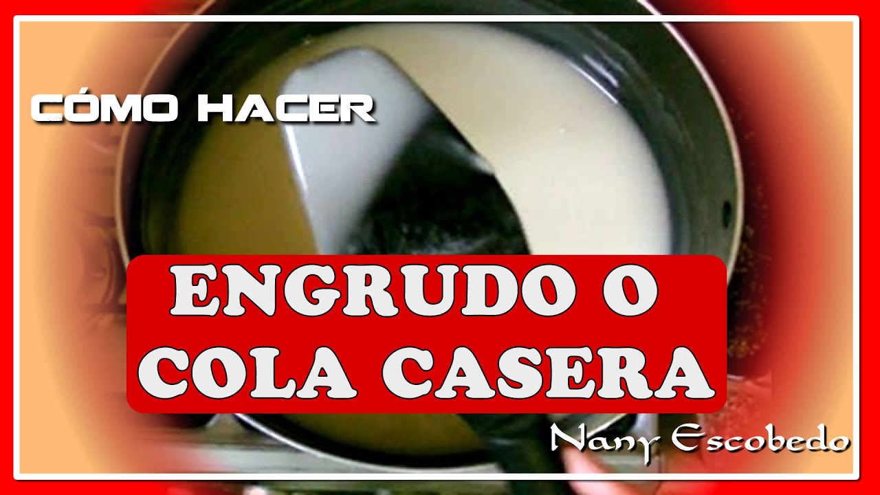 CÓMO HACER ENGRUDO O COLA CASERA