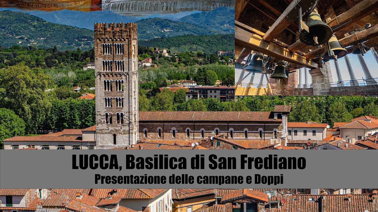 Le campane della Basilica di San Frediano, LUCCA [IT]