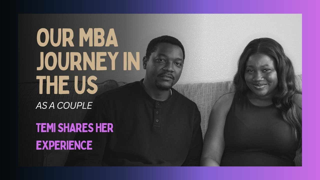ROAD TO MBA IN THE US AS A NIGERIAN COUPLE | Temi shares her part of the story #us #mba #whyandtee