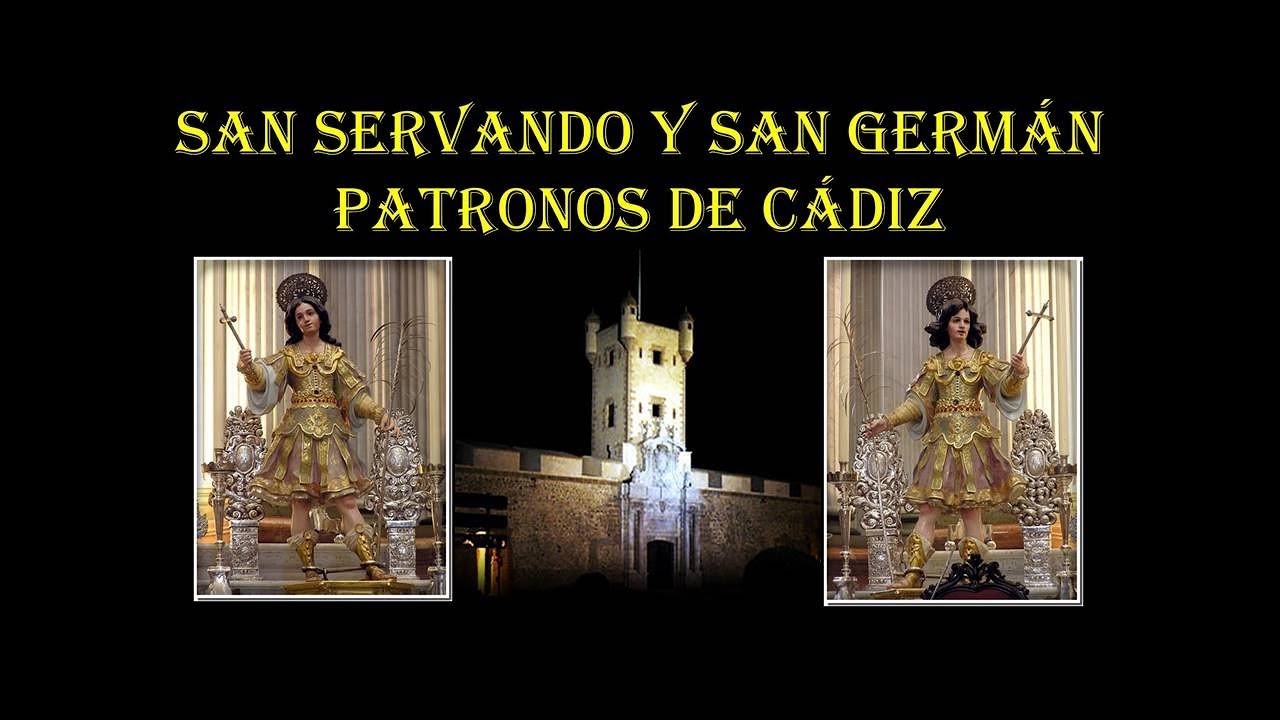 SAN SERVANDO Y SAN GERMÁN - PATRONOS DE CÁDIZ