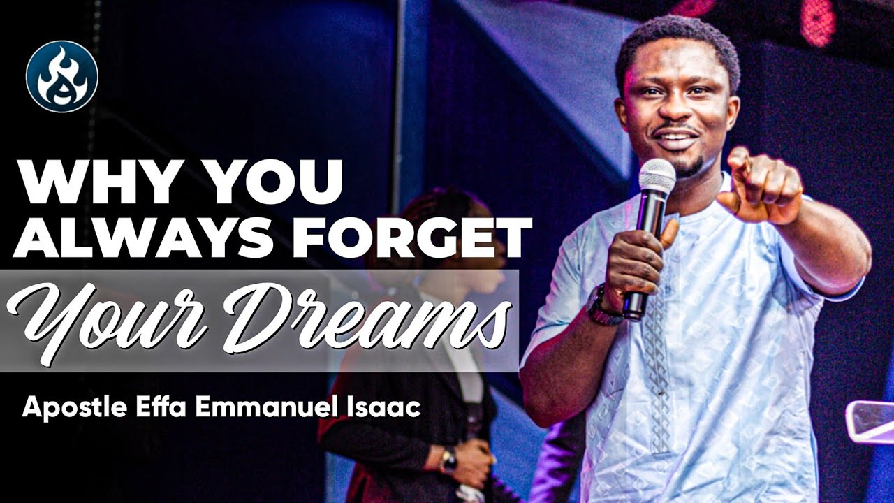 How I build my spirit to remember my Dreams | Apostle Effa Emmanuel Isaac 
