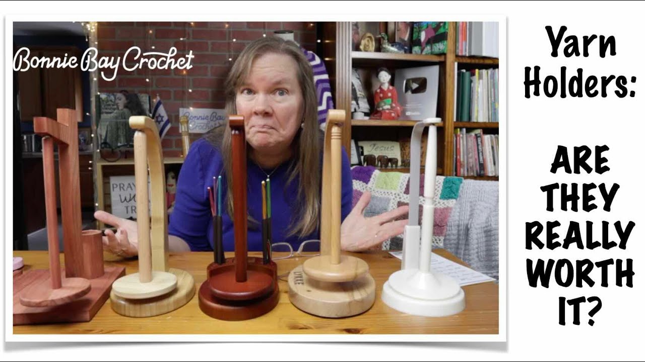 Yarn Holders: ARE THEY REALLY WORTH IT???
