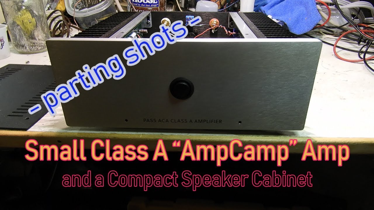 Brief look at a Class A Power Amp Kit and a Compact Transmission Line Speaker