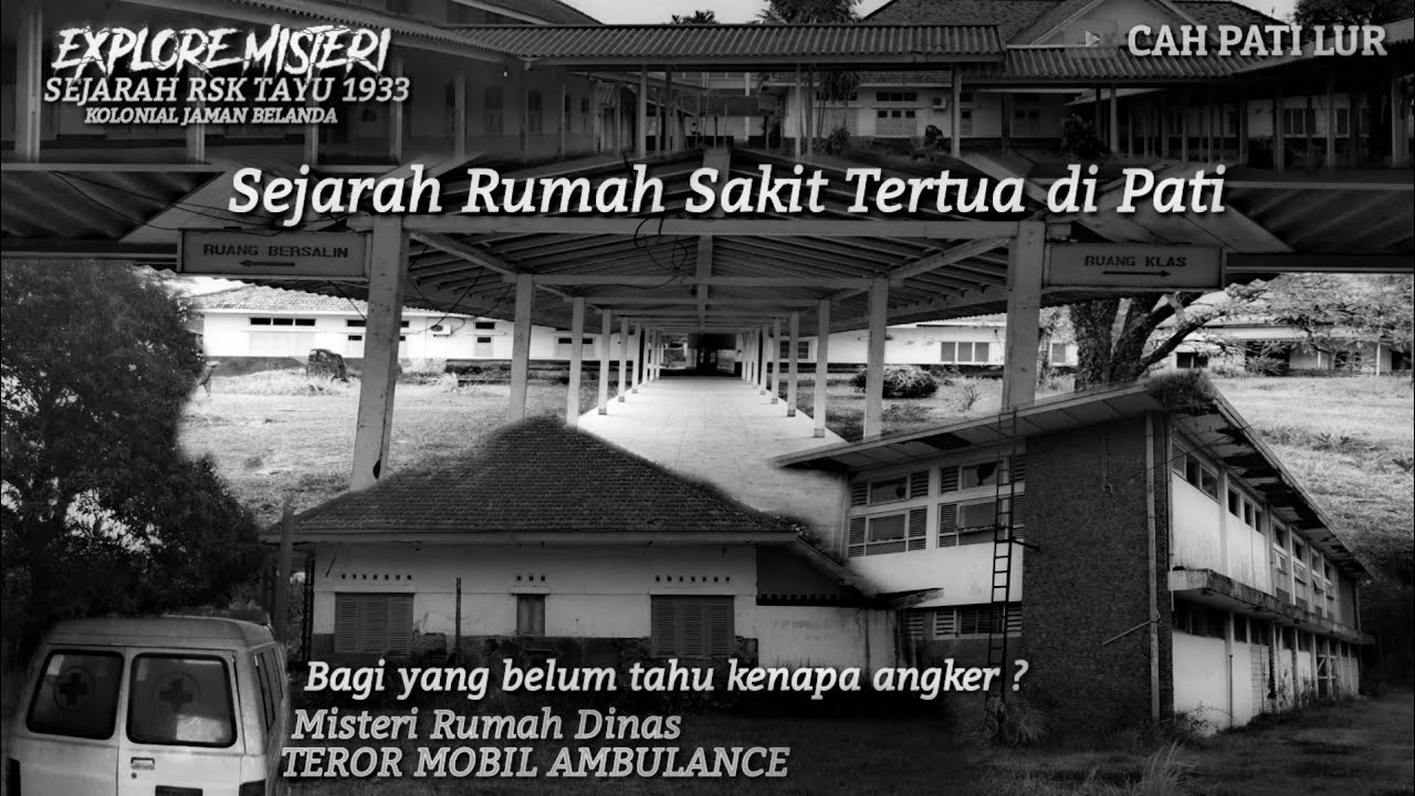 Sejarah 1933 dan Misteri Rumah Sakit Kristen ( RSK Tayu Pati ) angker, benarkah?