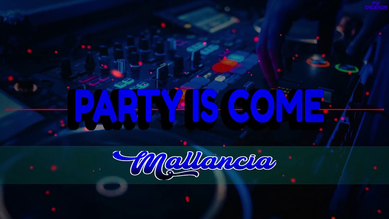 Mallancia - Party Is Come