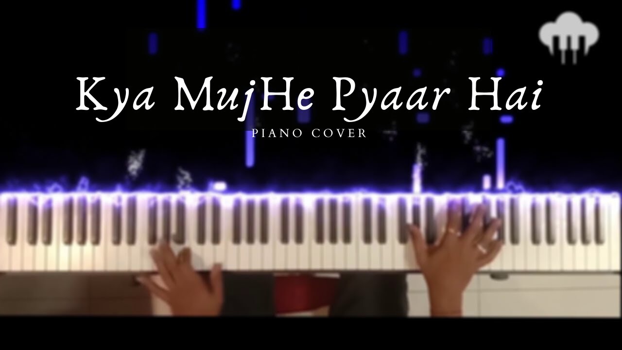 Kya Mujhe Pyaar Hai | Piano Cover | KK | Aakash Desai