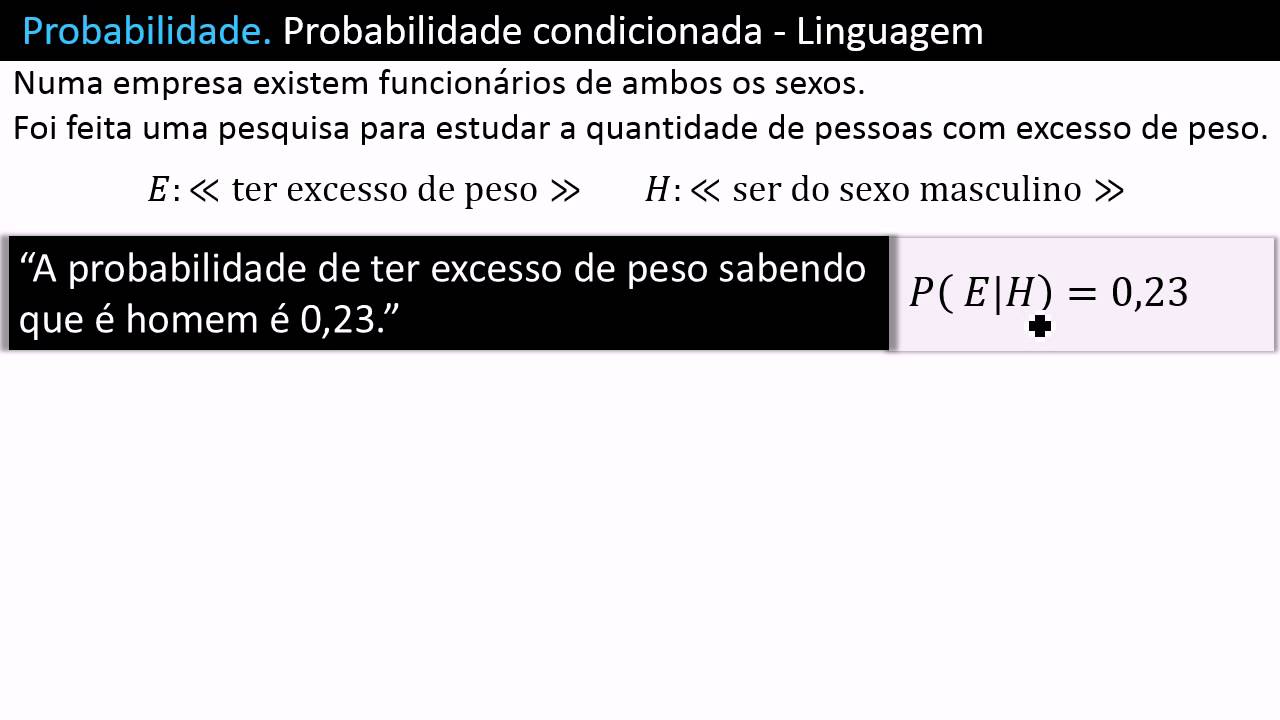 Probabilidade Condicionada ou Condicional- Linguagem