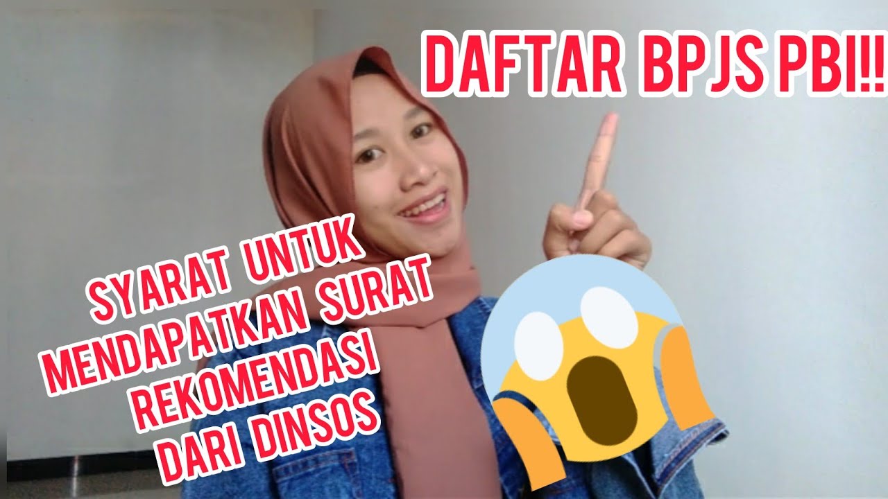 SYARAT UNTUK MENDAPATKAN SURAT REKOMENDASI DARI DINSOS| |daftar BPJS PBi