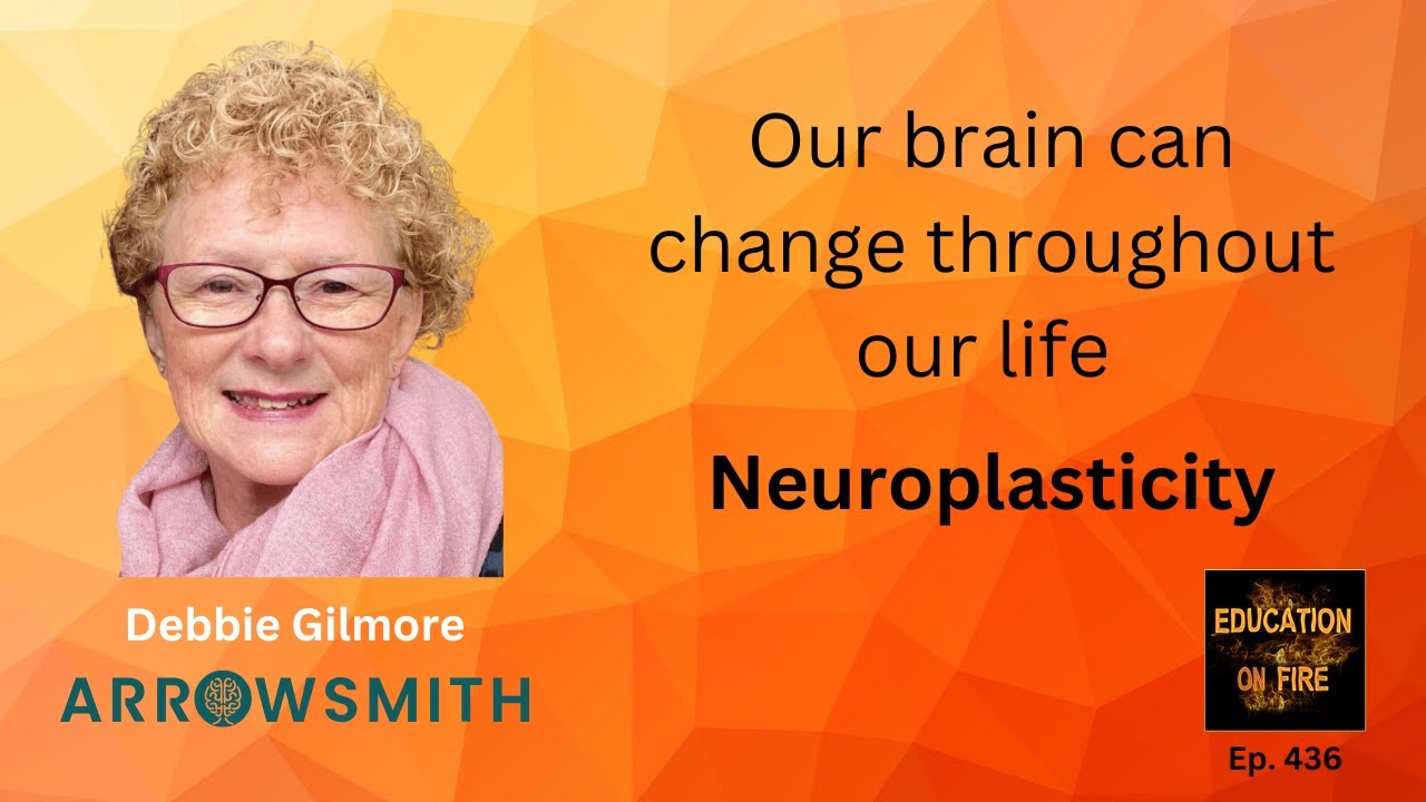 The Transformative Power of Neuroplasticity in Education with Arrowsmith