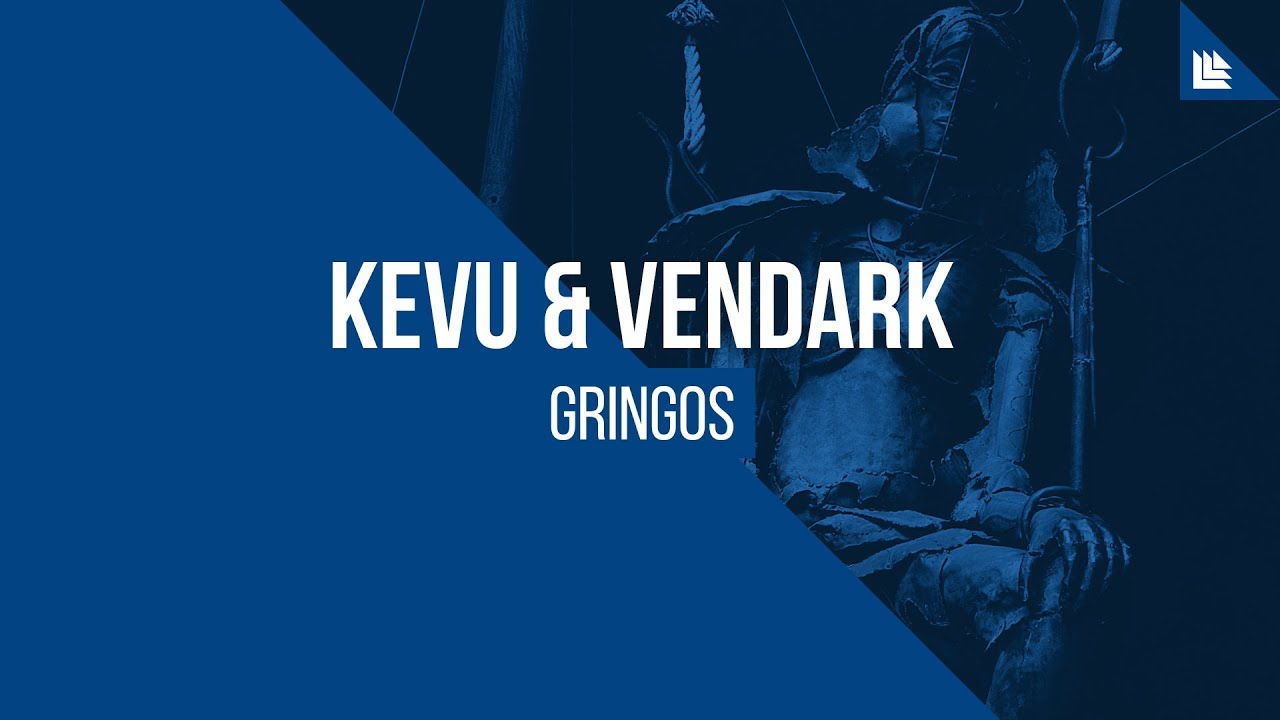 KEVU & Vendark - Gringos [FREE DOWNLOAD]