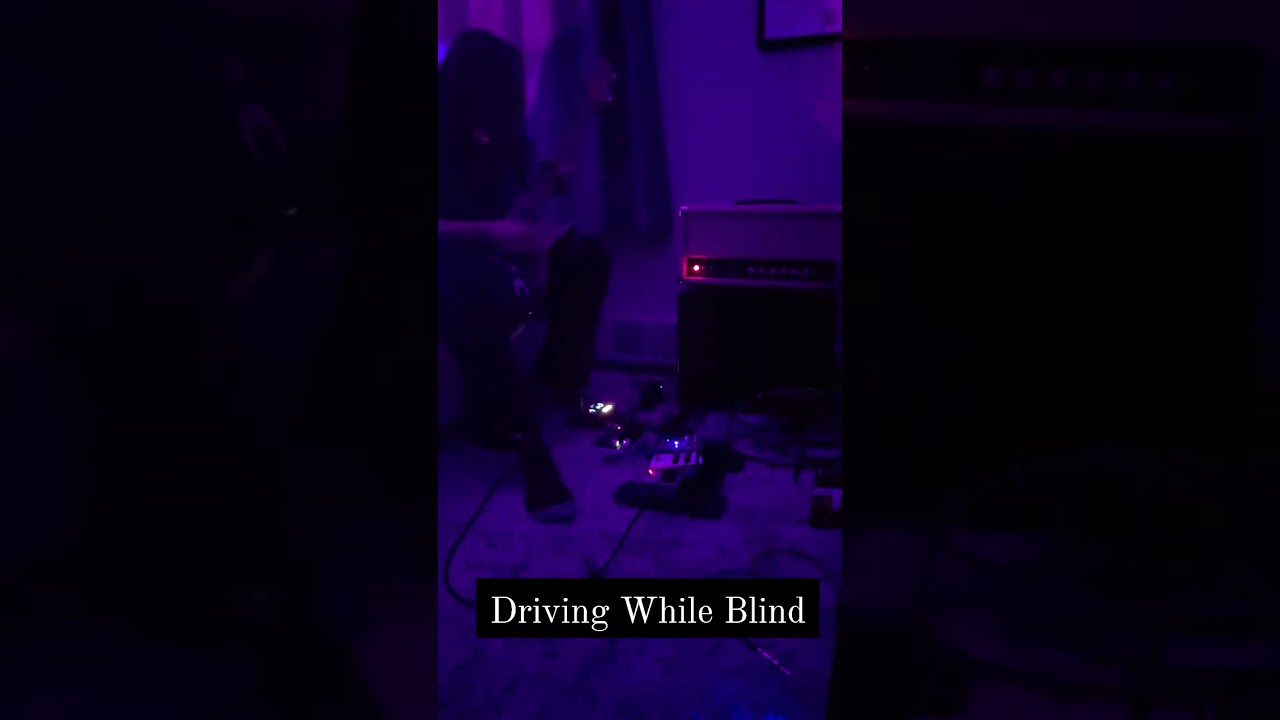 Driving While Blind.