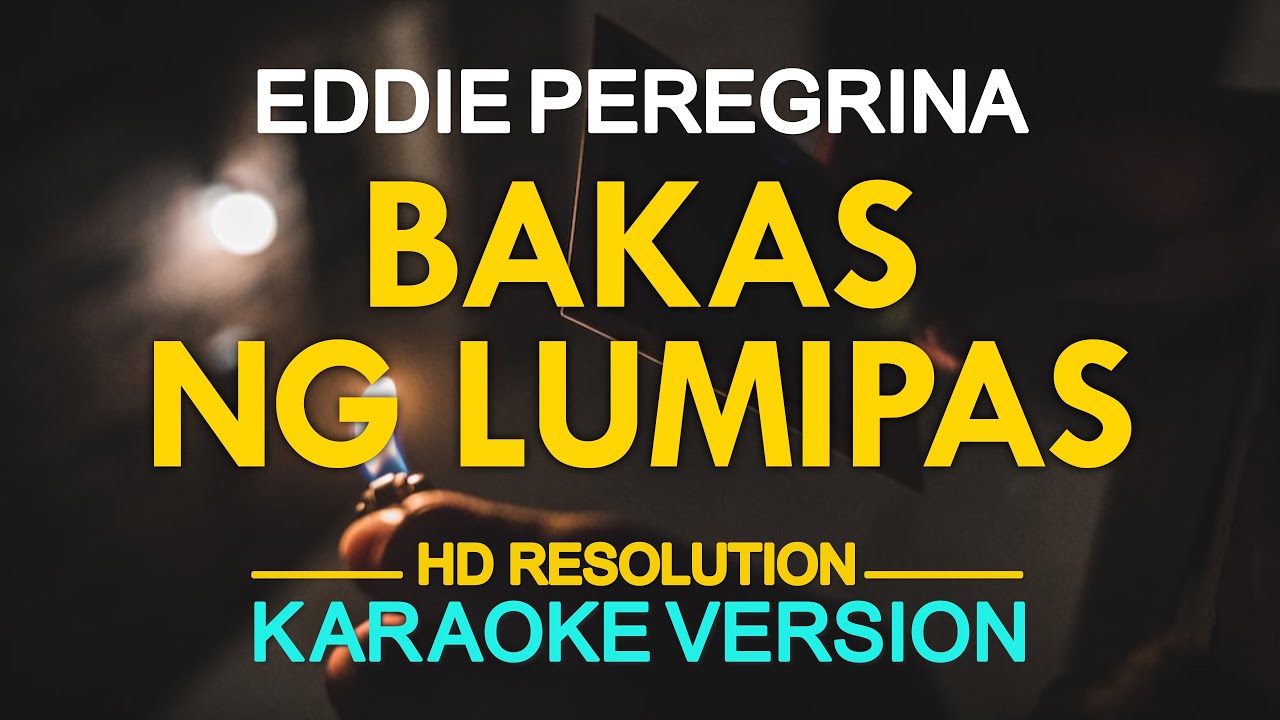 BAKAS NG LUMIPAS - Eddie Peregrina (KARAOKE Version)