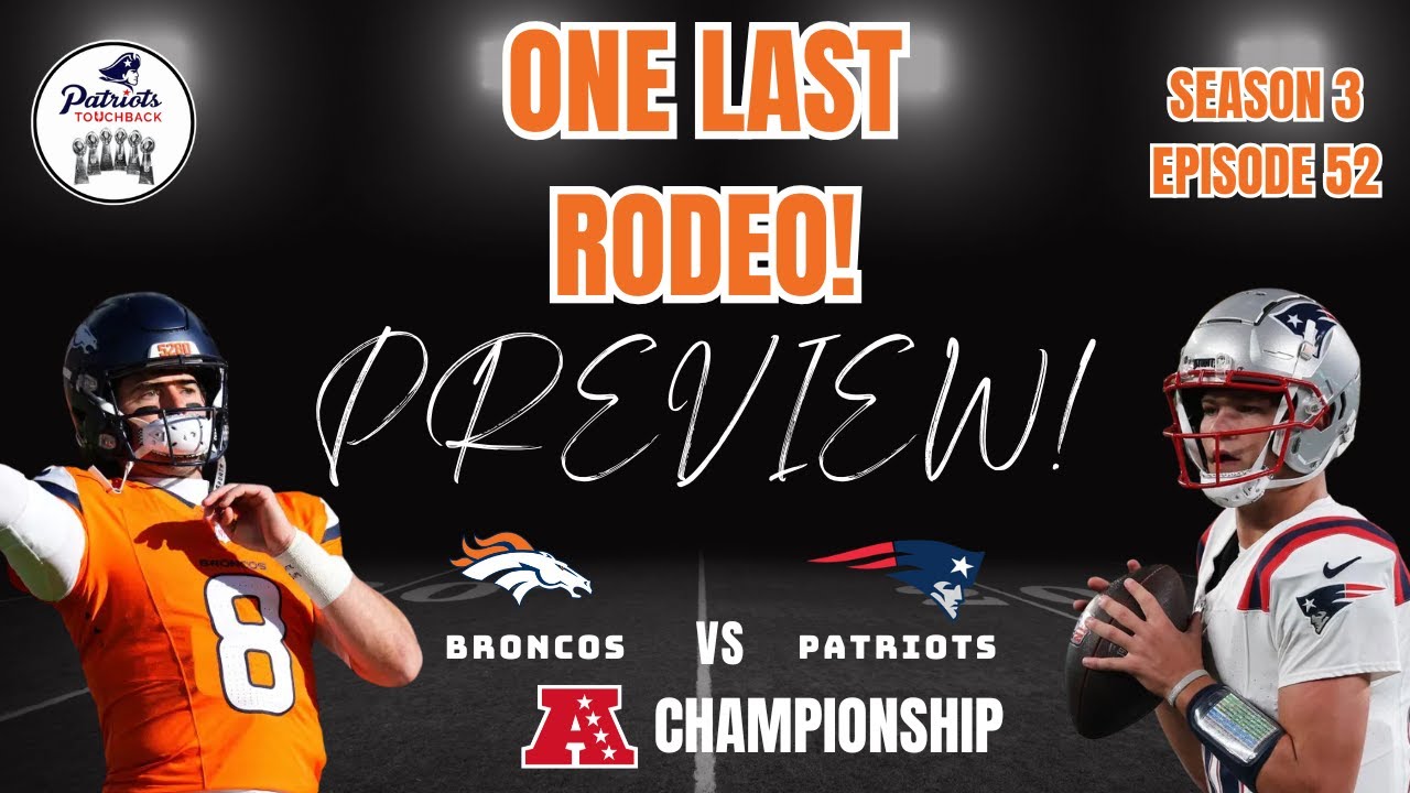 ONE LAST RODEO! | 🟠 BRONCOS VS 🔵 PATRIOTS | SEASON 3 EPISODE 52