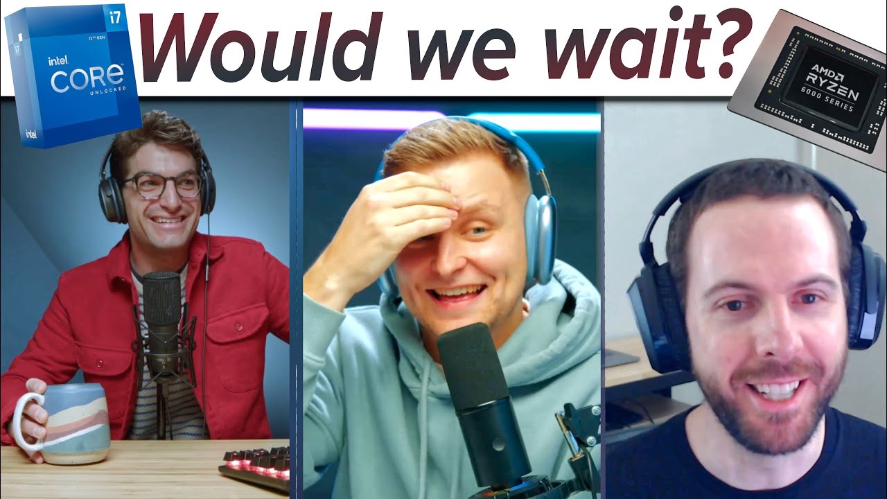 Tech YouTubers Wait to Upgrade?  // Intel 12th Gen or Ryzen 6000