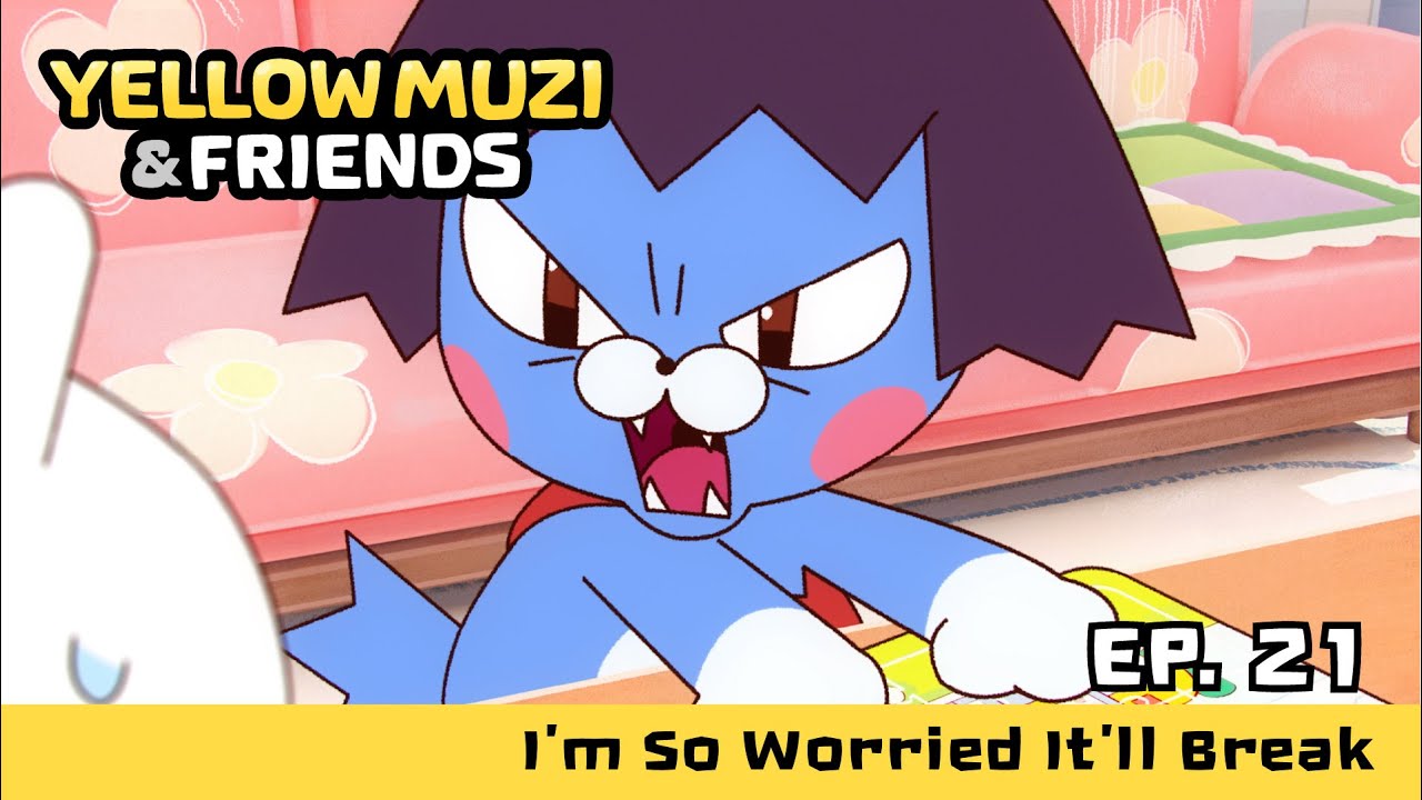 Yellow Muzi & Friends | EP 21. I’m So Worried It’ll Break