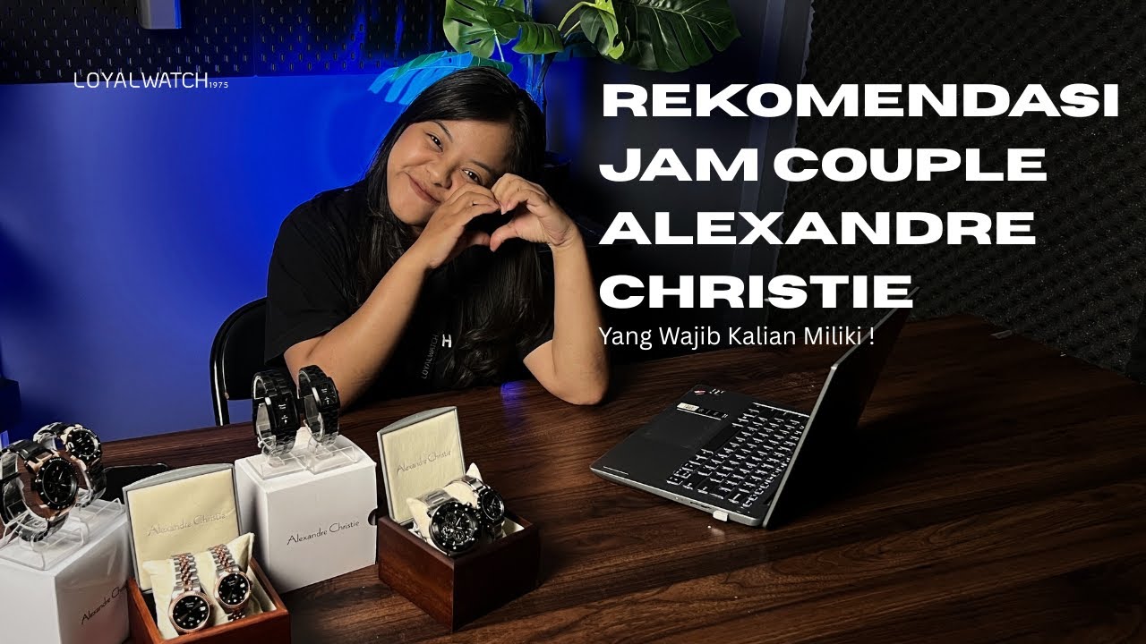 REKOMENDASI JAM TANGAN COUPLE DARI ALEXANDRE CHRISTIE!