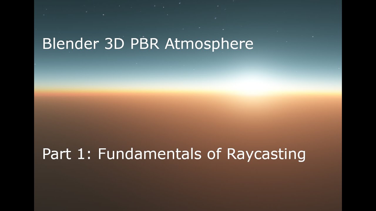 Blender 3D PBR Atmosphere Series EP. 1: Basics of Raycasting with Blender Nodes.
