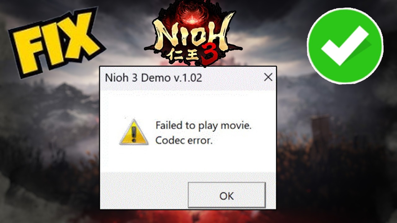 Как исправить ошибку воспроизведения видеокодека в Nioh 3 (100% рабочее руководство)