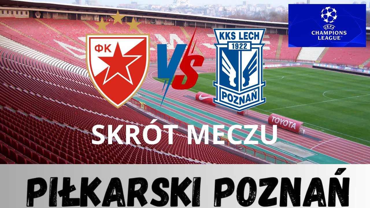 Crvena Zvezda Belgrad - Lech Poznań Bramki z rewanżowego meczu III rundy Eliminacji do Ligi Mistrzów