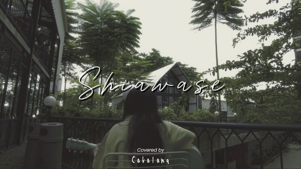 Shiawase  - Back Number【Si Anas / Cakalanq】(Acoustic Cover)