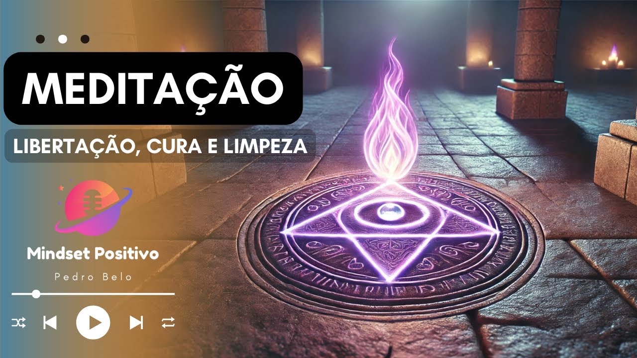 Meditação Guiada | Purificação e Libertação do Medo, Culpa e Julgamento | Limpeza Energética