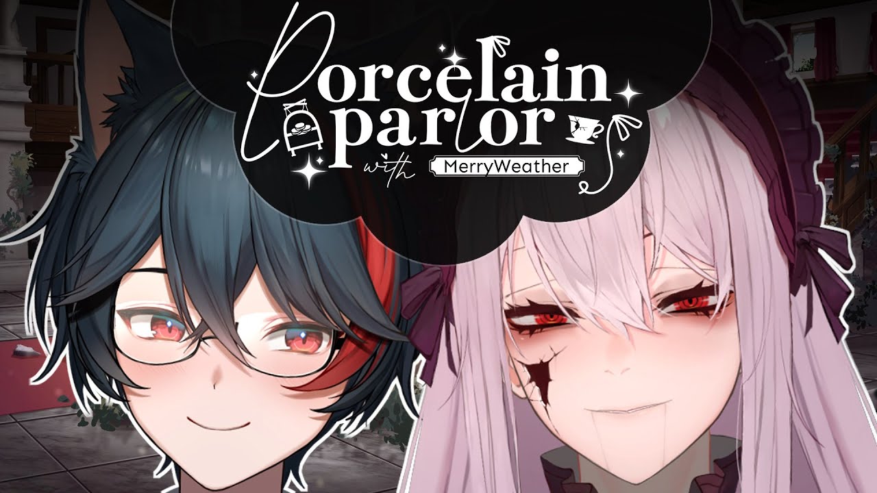 PORCELAIN PARLOR with MERRYWEATHER | Just Chatting
