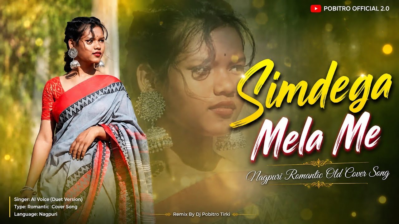Simdega Mela Me || New Nagpuri Duet Romantic Cover Song || Pobitro Official 2.0 || Nagpuri song 2026