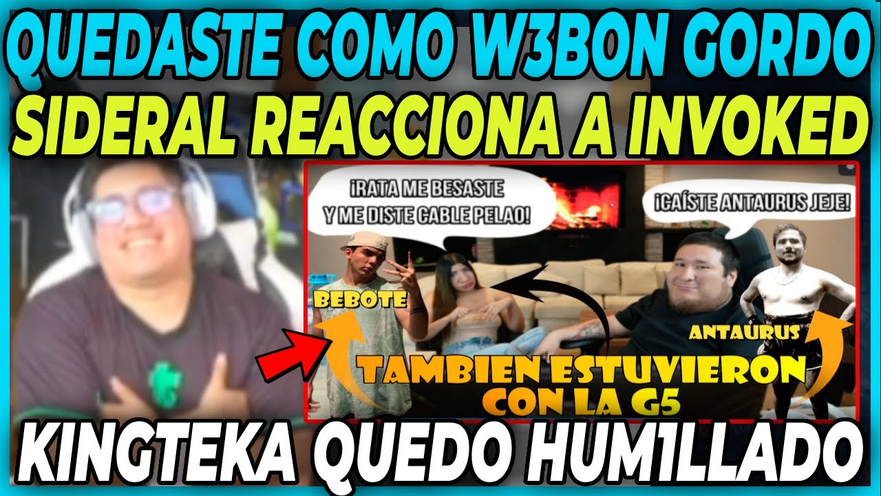 🤣EXCESO DE SHOW 🤣SIDERAL REACCIONA A INVOKED SOBRE EL REGRESO DE KINGTEKA Y LA G5