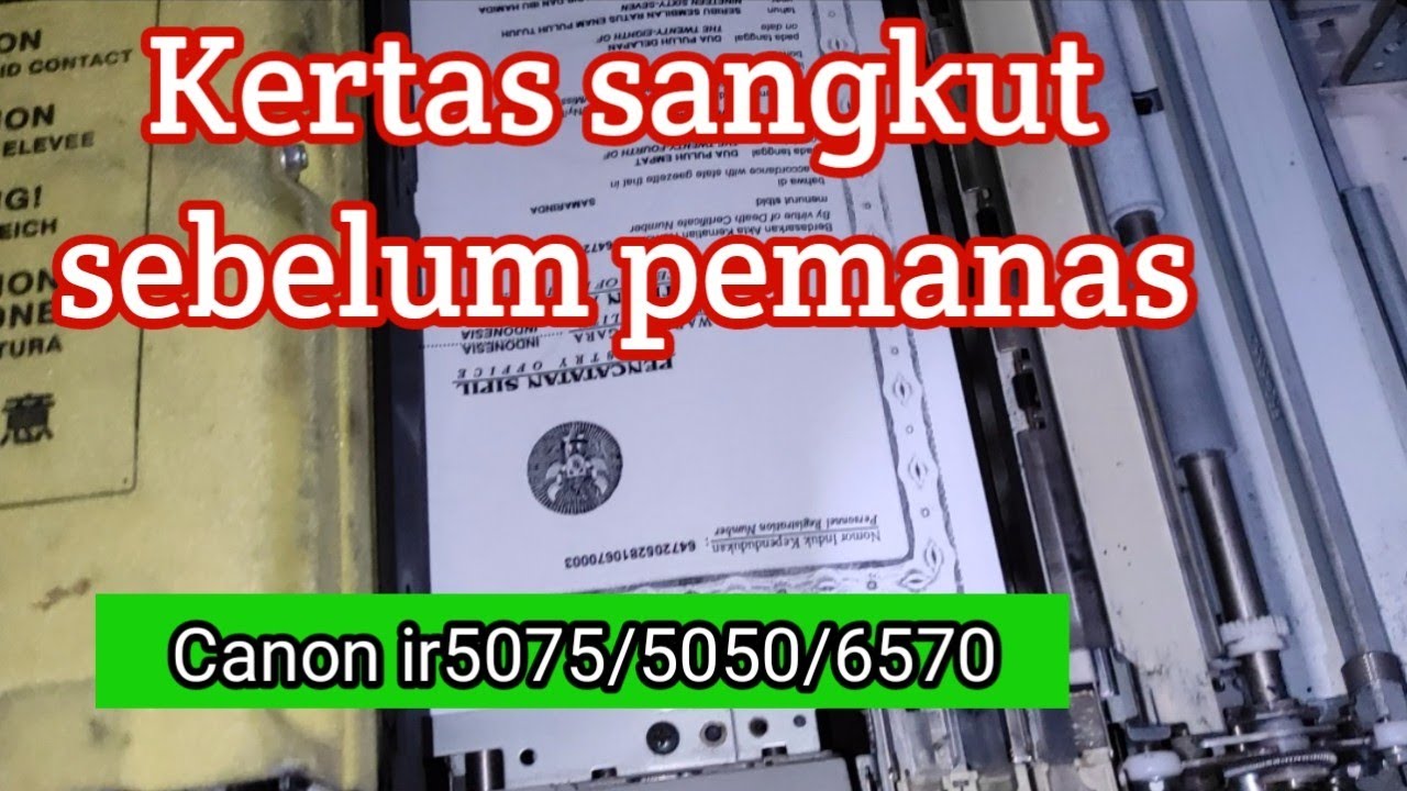 KERTAS SANGKUT SEBELUM PEMANAS. TERNYATA ADA GER YANG RUSAK. IR6570/5050/5075
