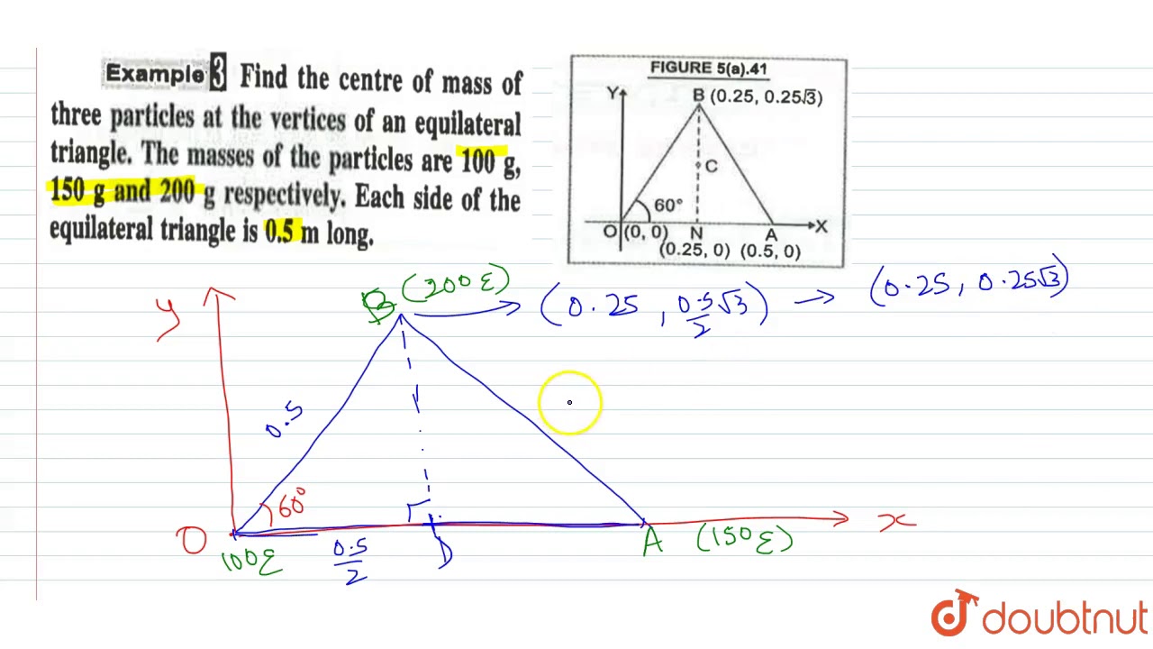 Find the centre of mass of three particle at the vertices of an equilateral triangle. The masses...