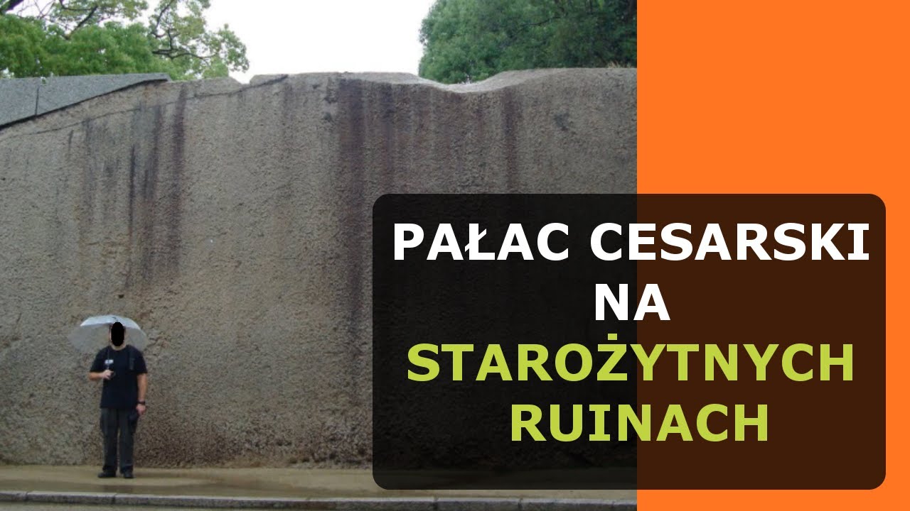 Starożytne megality Japonii 🇯🇵 (Pałac Cesarski, Masuda Iwafune, Ishi no Hoden)