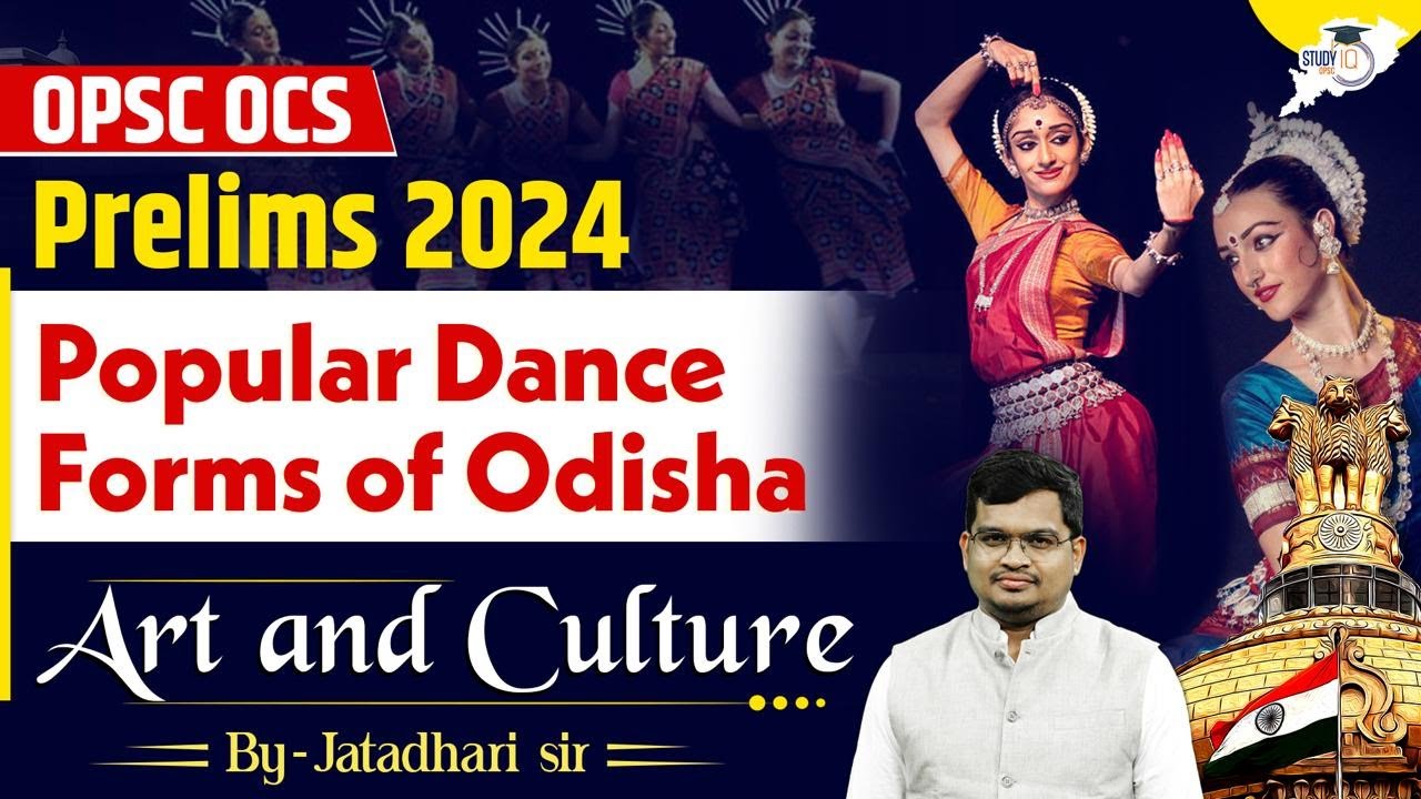 OPSC OCS 2024-25 | Art and Culture: Popular Dance Forms of Odisha | By Jatadhari Sir ||OPSC StudyIQ
