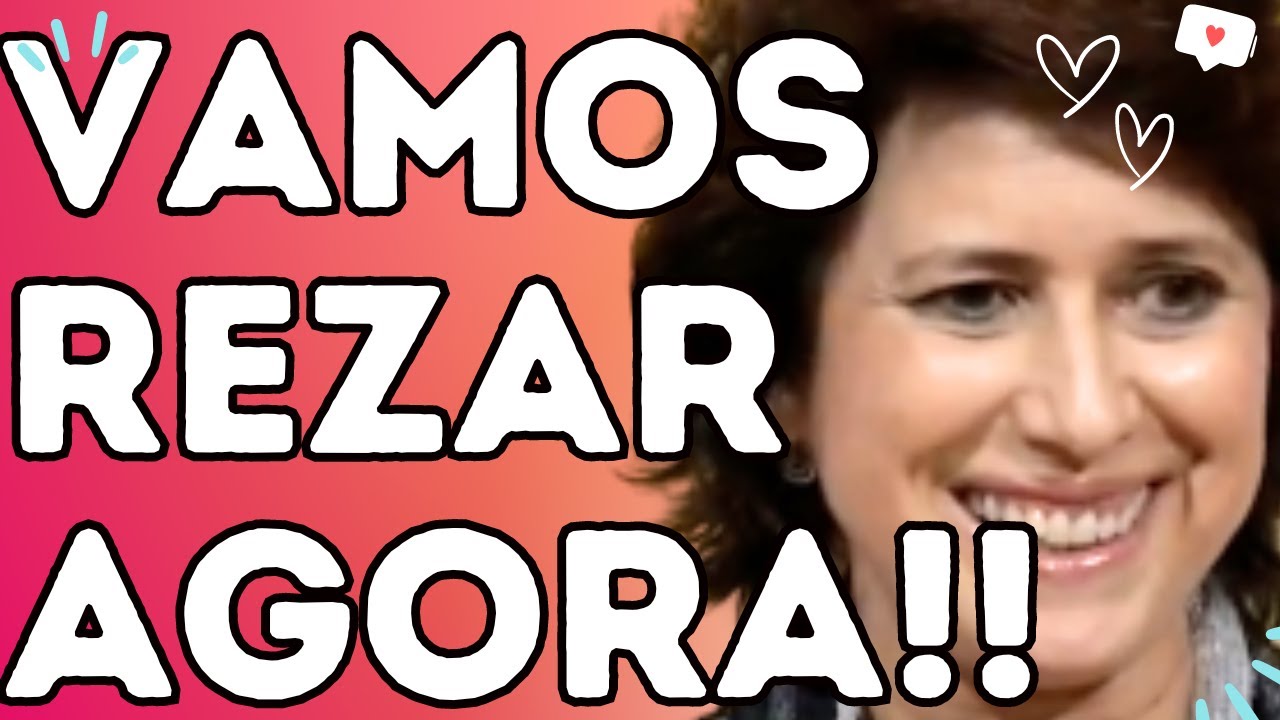 VAMOS REZAR AGORA!! - Grupo de Oração com  a Dra. Filó