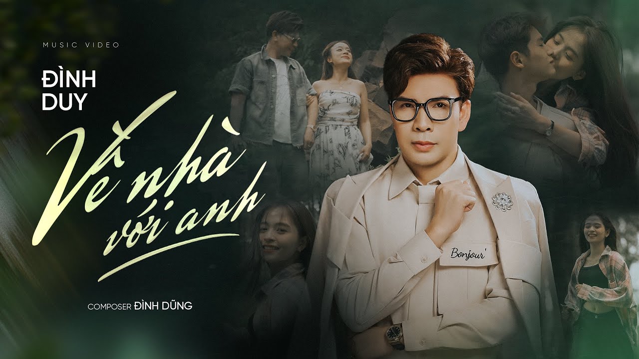 VỀ NH&Agrave; VỚI ANH - Đ&Igrave;NH DUY | COMPOSER: Đ&Igrave;NH DŨNG | OFFICIAL MV