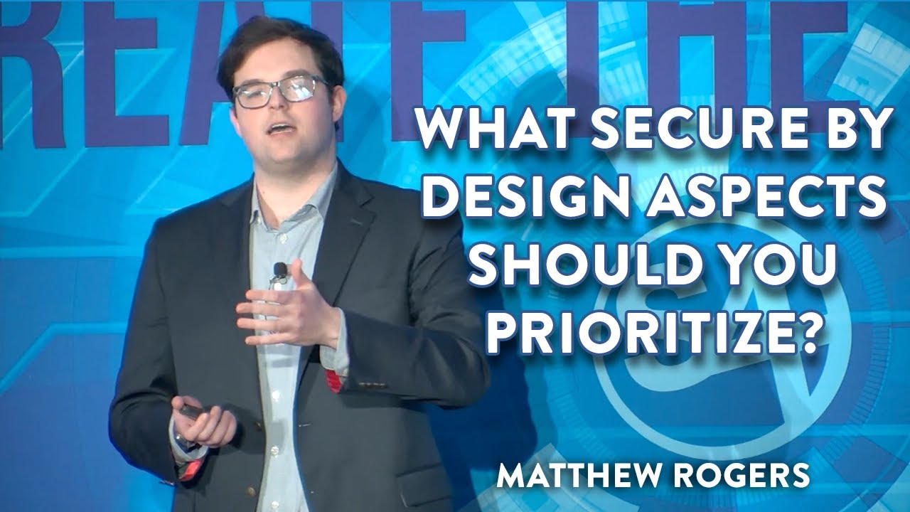 What Secure By Design Aspects Should You Prioritize?