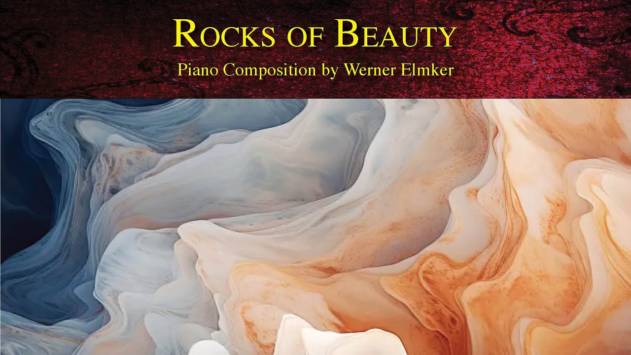 Rocks of Beauty | Piano Composition by Werner Elmker