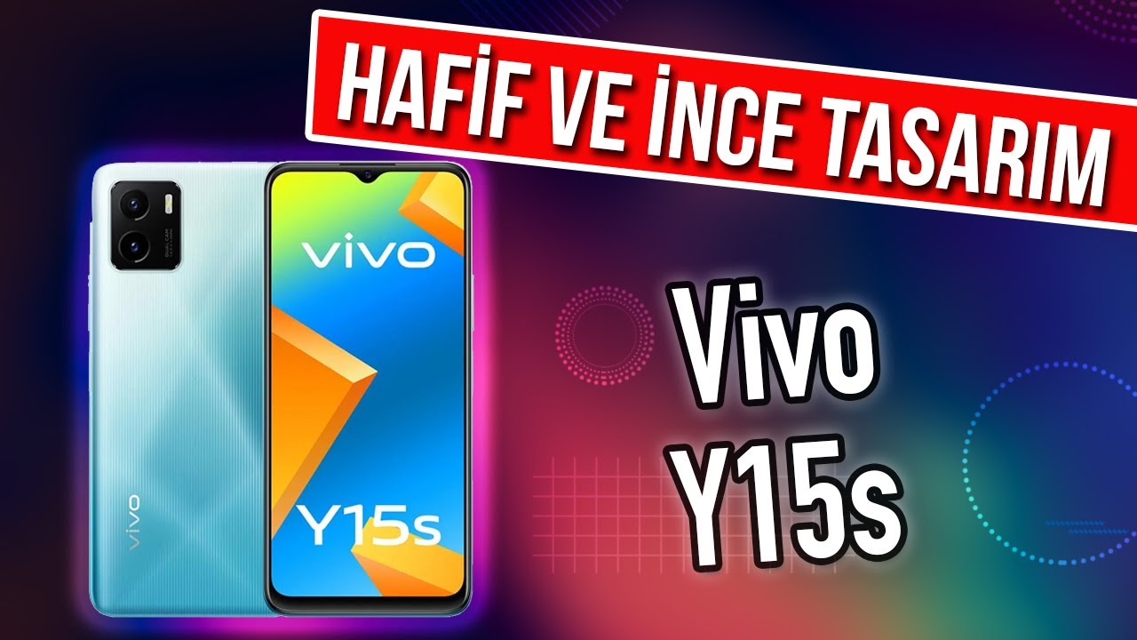Hafif ve İnce Tasarım; Vivo Y15s
