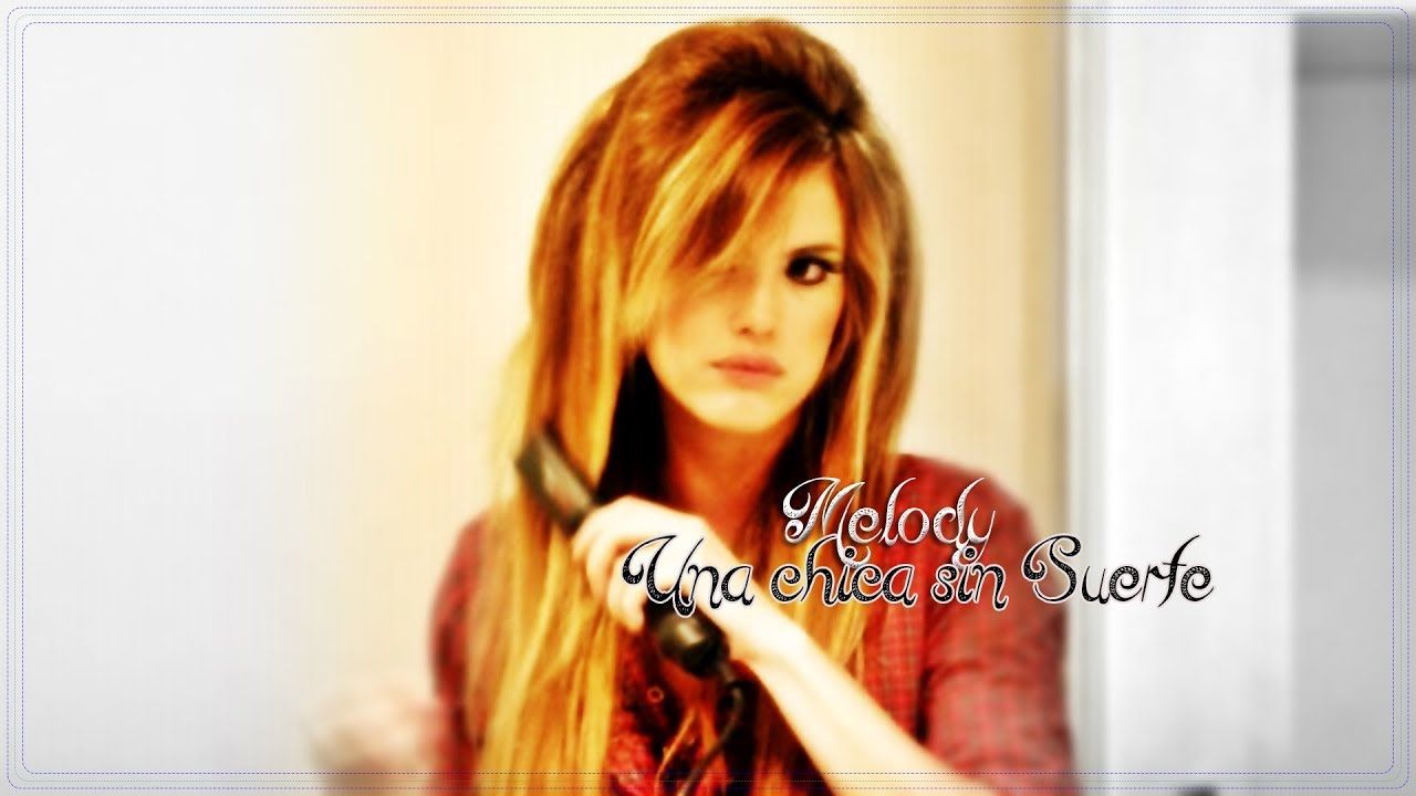 Casi Ángeles|| Melody – Una chica sin suerte||Simoledy + Tachelody