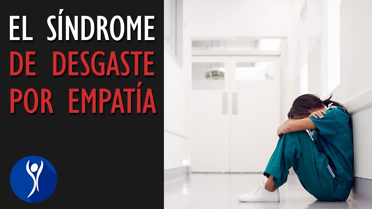 El síndrome de DESGASTE POR EMPATÍA. Cómo nos afecta ayudar a los demás